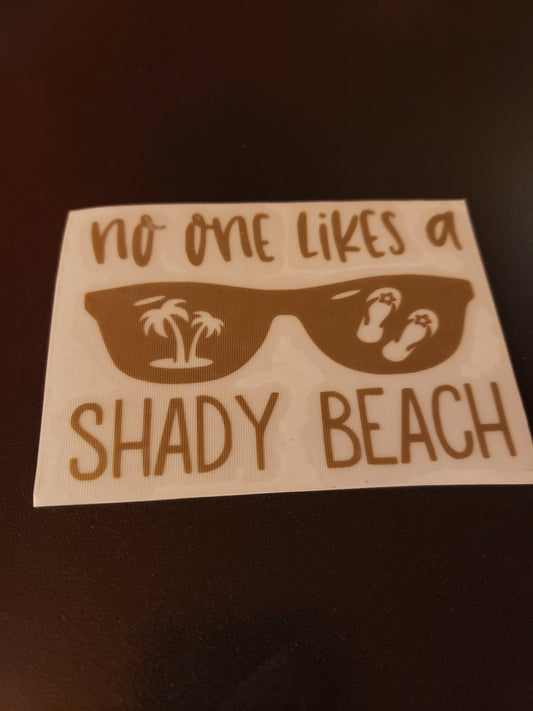 No One Likes A Shady Beach Vinyl Decal