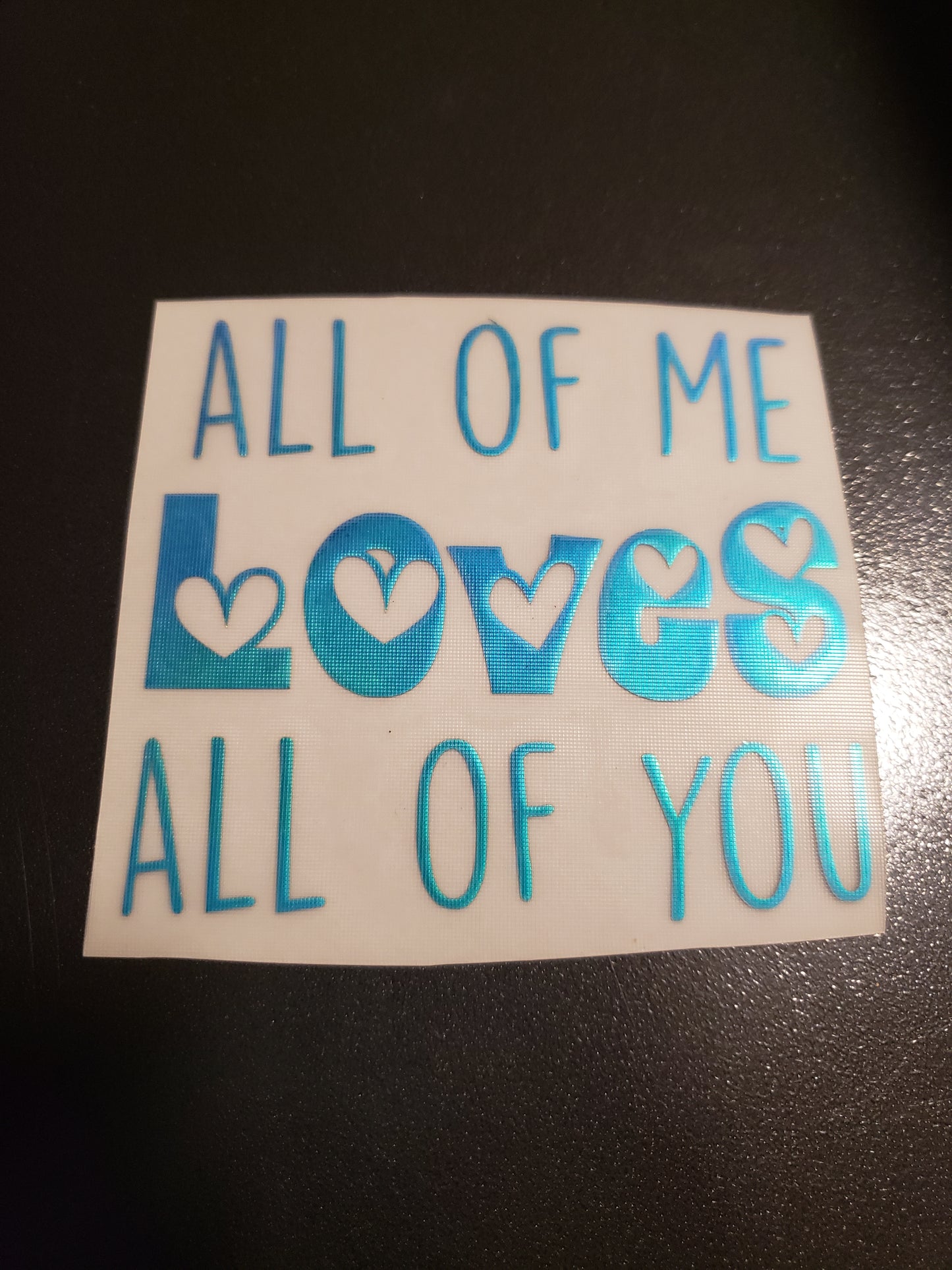 All Of Me Loves All Of You Vinyl Decal