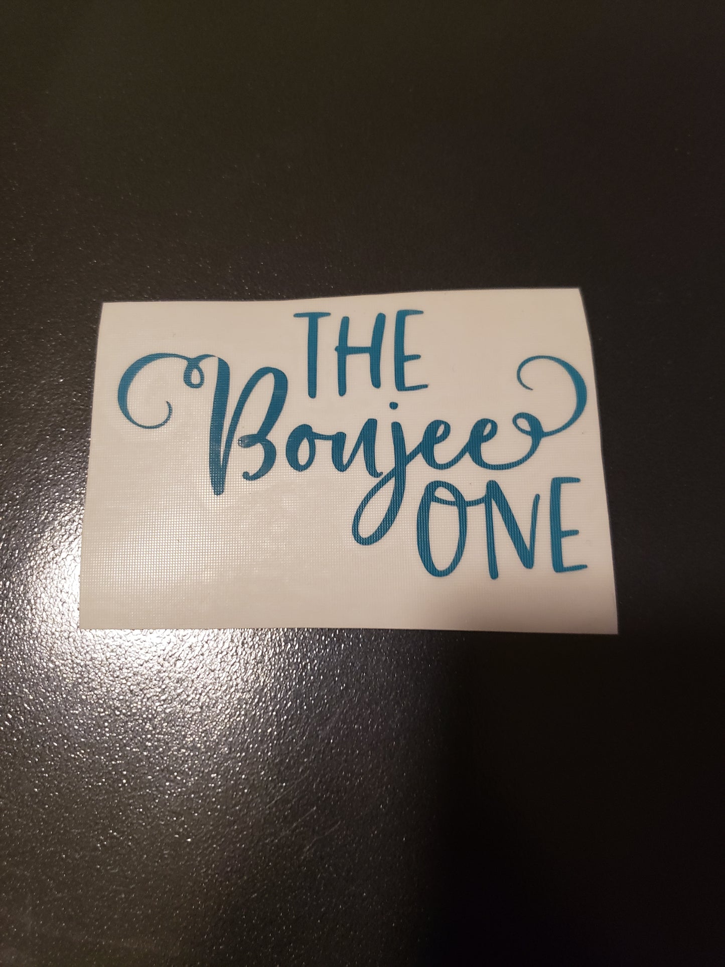 The Boujee One Vinyl Decal